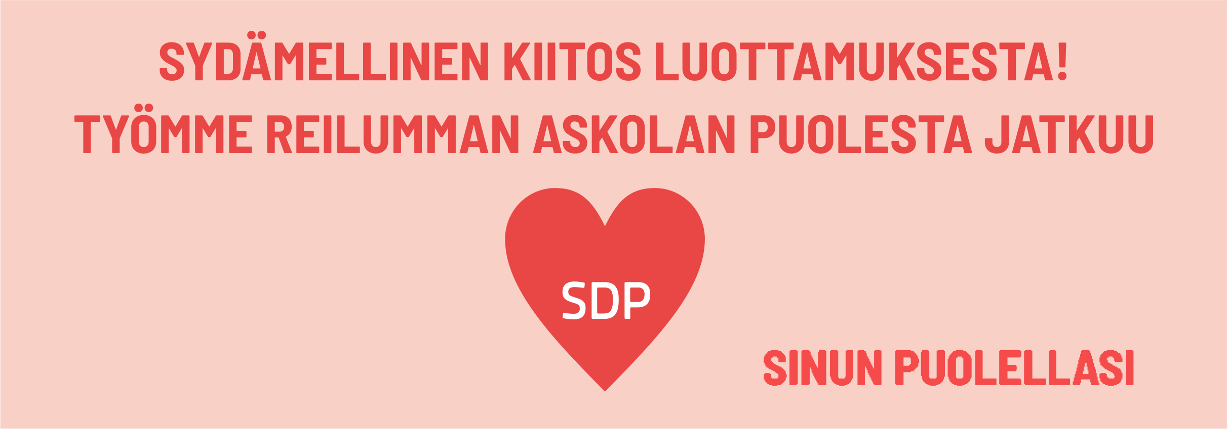 Sydämellinen kiitos luottamuksesta!
